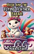 E-Book (epub) Rosie and the Flying Feather Parade von Nora Star