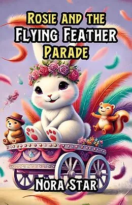 E-Book (epub) Rosie and the Flying Feather Parade von Nora Star