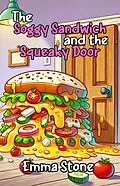 E-Book (epub) The Soggy Sandwich and the Squeaky Door von Emma Stone