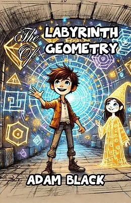 E-Book (epub) The Labyrinth of Geometry von Adam Black