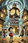 E-Book (epub) The Haunted Clocktower of Midnight von Selene Carrington