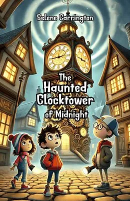 E-Book (epub) The Haunted Clocktower of Midnight von Selene Carrington