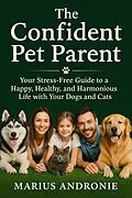 E-Book (epub) The Confident Pet Parent von Marius Andronie
