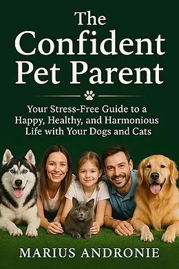 E-Book (epub) The Confident Pet Parent von Marius Andronie