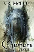 E-Book (epub) Chamane - L'éveil von VR McCoy