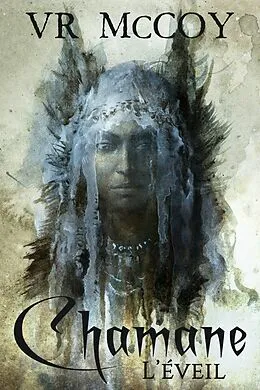 E-Book (epub) Chamane - L'éveil von VR McCoy