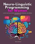 E-Book (epub) Neuro-Linguistic Programming for Women von Felicity Paulman