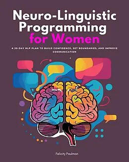E-Book (epub) Neuro-Linguistic Programming for Women von Felicity Paulman