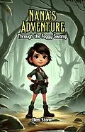 E-Book (epub) Nana's Adventure Through the Foggy Swamp von Elias Stone