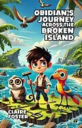 E-Book (epub) Obidian's Journey Across the Broken Island von Claire Foster