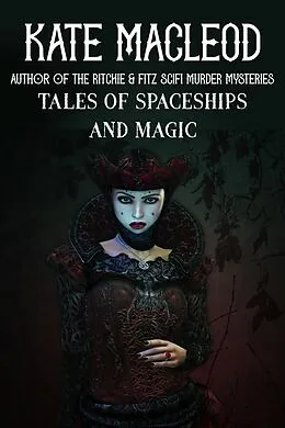 E-Book (epub) Tales of Spaceships and Magic von Kate MacLeod