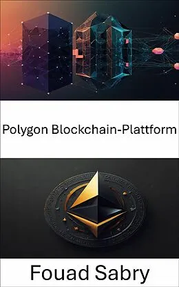 E-Book (epub) Polygon Blockchain-Plattform von Fouad Sabry