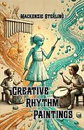 E-Book (epub) Creative Rhythm Paintings von Mackenzie Sterling