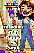 E-Book (epub) The Paint That Turned Me Purple von Natalie Elizabeth