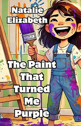 E-Book (epub) The Paint That Turned Me Purple von Natalie Elizabeth