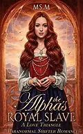 E-Book (epub) The Alpha's Royal Slave von Ms.M