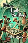 E-Book (epub) Future Fund Builders von Nolan Harrington