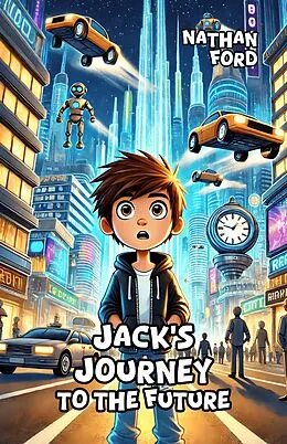 E-Book (epub) Jack's Journey to the Future von Nathan Ford