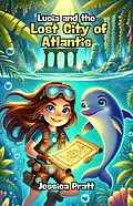 E-Book (epub) Lucia and the Lost City of Atlantis von Jessica Pratt