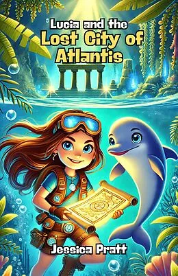 E-Book (epub) Lucia and the Lost City of Atlantis von Jessica Pratt