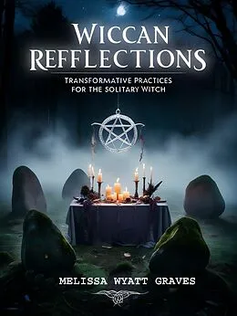 E-Book (epub) Wiccan Reflections von Melissa Wyatt Graves