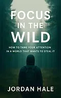 E-Book (epub) Focus in the Wild von Jordan Hale