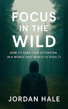 E-Book (epub) Focus in the Wild von Jordan Hale