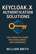E-Book (epub) Keycloak.X Authentication Solutions von William Smith