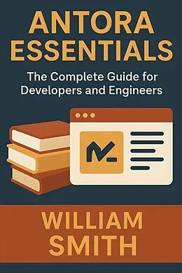 E-Book (epub) Antora Essentials von William Smith
