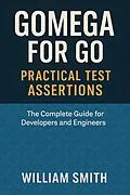 E-Book (epub) Gomega for Go: Practical Test Assertions von William Smith