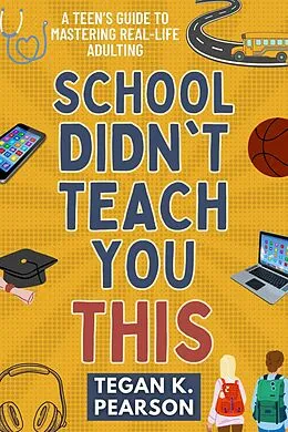 E-Book (epub) School Didn't Teach You This von Tegan K. Pearson