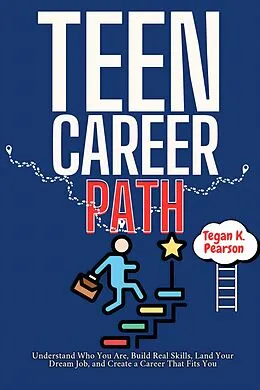 E-Book (epub) Teen Career Path von Tegan K. Pearson