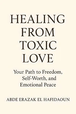 E-Book (epub) Healing from toxic love von Abde Erazak El Hafidoun