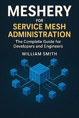 E-Book (epub) Meshery for Service Mesh Administration von William Smith