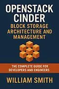 E-Book (epub) OpenStack Cinder Block Storage Architecture and Management von William Smith