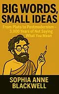 E-Book (epub) Big Words, Small Ideas von Sophia Anne Blackwell