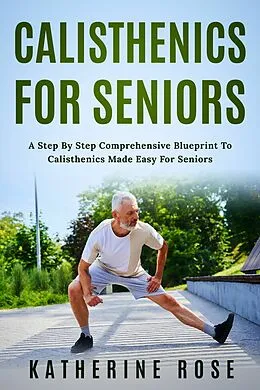 E-Book (epub) Calisthenics for Seniors von Katherine Rose