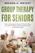 E-Book (epub) Group Therapy for Seniors von Brenda A. Wright