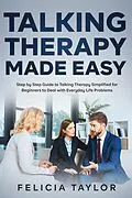 E-Book (epub) Talking Therapy Made Easy von Felicia Taylor