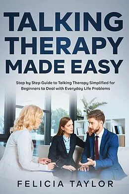 E-Book (epub) Talking Therapy Made Easy von Felicia Taylor