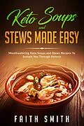 E-Book (epub) Keto Soups And Stews Made Easy von Faith Smith