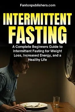 E-Book (epub) Intermittent Fasting von Fanton Publishers