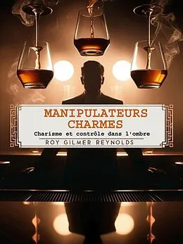 E-Book (epub) Manipulateurs Charmes von Roy Gilmer Reynolds