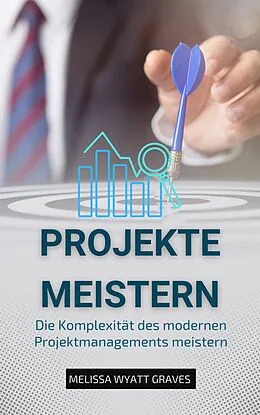 E-Book (epub) Projekte meistern von Melissa Wyatt Graves