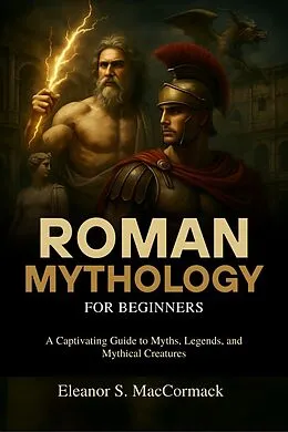 E-Book (epub) Roman Mythology for Beginners von Eleanor S. MacCormack