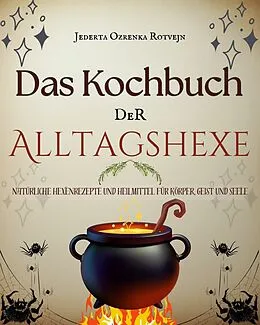 E-Book (epub) Das Kochbuch der Alltagshexe von Jederta Ozrenka Rotvejn