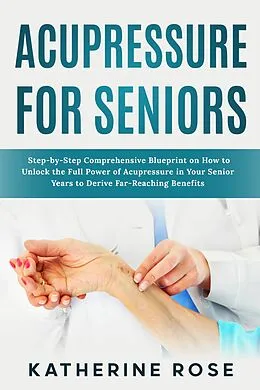 E-Book (epub) Acupressure for Seniors von Katherine Rose