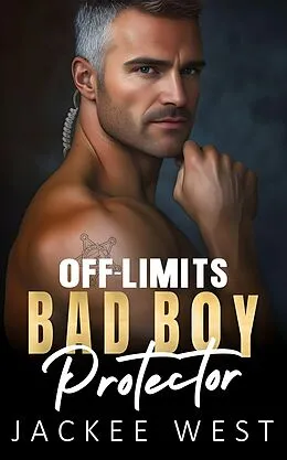 E-Book (epub) Off-Limits Bad Boy Protector von Jackee West