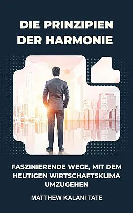 E-Book (epub) Die Prinzipien der Harmonie von Matthew Kalani Tate