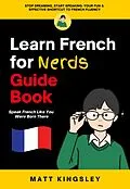 E-Book (epub) Learn French for Nerds Guide Book von Matt Kingsley